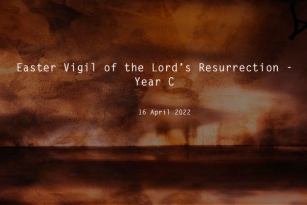 Easter Vigil of the Lord’s Resurrection - Year C