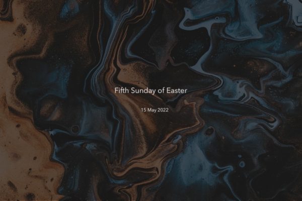 5th Sunday of Easter – Whoever is in Christ is a New Creature